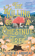 The Killing of a Chestnut Tree