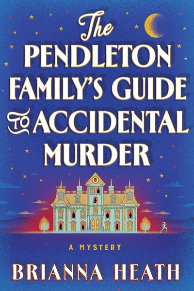 The Pendleton Family's Guide to Accidental Murder