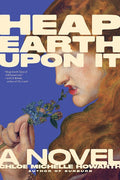 Heap Earth Upon It