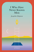 I Who Have Never Known Men