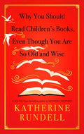 Why You Should Read Children's Books, Even Though You Are So Old and Wise