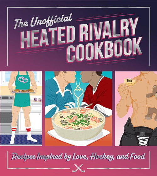 The Unofficial Heated Rivalry Cookbook